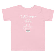 Load image into Gallery viewer, 105. RIGHTEOUSNESS CMG - Toddler T-Shirt