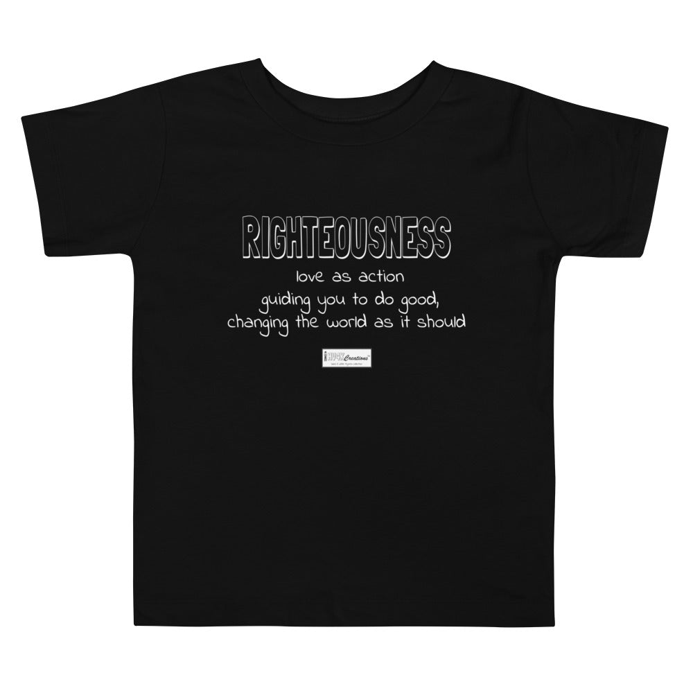 105. RIGHTEOUSNESS BWR - Toddler T-Shirt